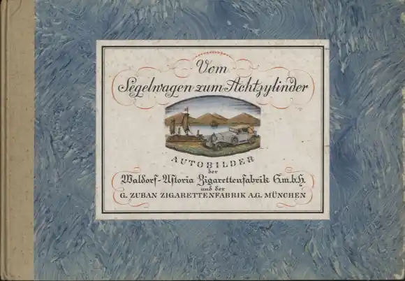 Premium Vom Segelwagen zum Achtzylinder, Sammelbilderalbum Waldorf-Astoria Zigarettenfabrik, München 1931