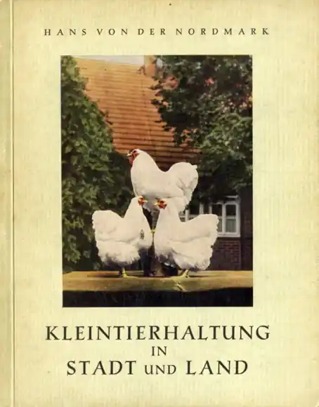 Sale Kleintierhaltung in Stadt und Land (Hans v. d. Nordmark) , Band I Sammelbilderalbum Muskator Bergisc