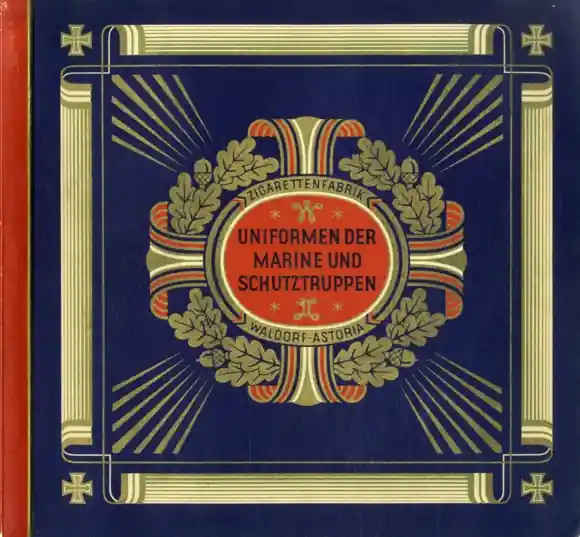 Preisknaller Uniformen der Marine und Schutztruppen Sammelbilderalbum Waldorf-Astoria GmbH Zigarettenfabrik, Münc